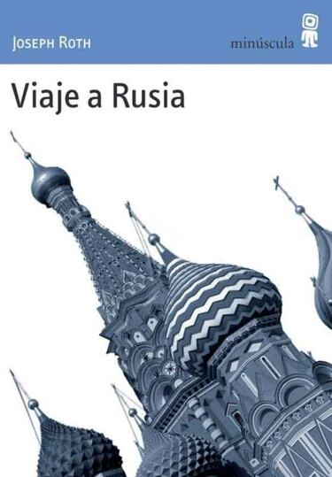 "Viaje a Rusia"; las entrañas de la quimera soviética