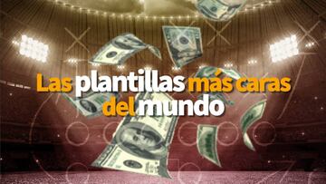 Top 10: las plantillas más caras del mundo