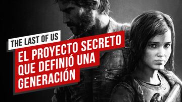 The Last of Us: el proyecto secreto que definió a una generación