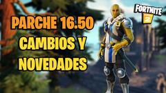 Fortnite - Notas del parche 16.50: cambios y novedades de la actualización