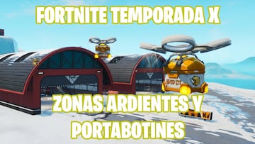 Fortnite Battle Royale - Temporada X: cómo encontrar zonas ardientes y portabotines