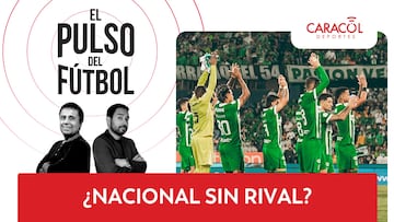 El Pulso del Fútbol EN VIVO: ¿Nacional sin rival?