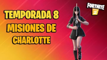 Misiones de Charlotte en Fortnite Temporada 8; c&oacute;mo completarlas y sus recompensas