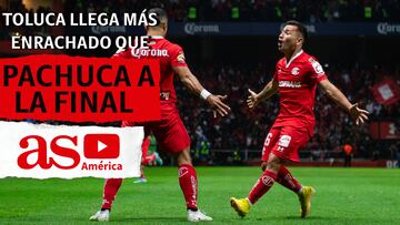 Toluca llega más encarrilado a la final que Pachuca