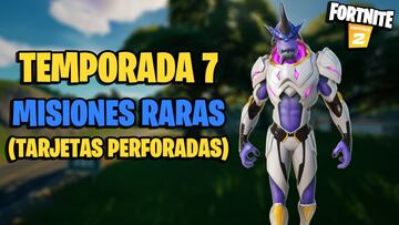 Todas las Misiones Raras (Tarjetas Perforadas) de Fortnite Temporada 7 y cómo completarlas