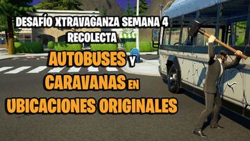 &iquest;D&oacute;nde est&aacute;n las ubicaciones originales de Fortnite en la Temporada 4 para recolectar autobuses y caravanas?