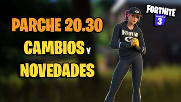 Parche 20.30 de Fortnite: todos los cambios y novedades