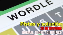 Wordle en español, científico y tildes para el reto de hoy 25 de octubre: pistas y solución