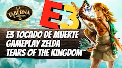 La Taberna: E3 cancelado y lo que nos deja el gameplay de Tears of the Kingdom