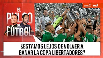 El Pulso del Fútbol en VIVO: ¿Estamos lejos de volver a ganar la Copa Libertadores?