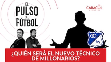 El Pulso del Fútbol en VIVO: ¿Quién será el nuevo técnico de Millonarios?