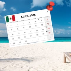 Adiós marzo, estos son los puentes de abril 2025: ¿cuántos son y en qué días se descansa en México?