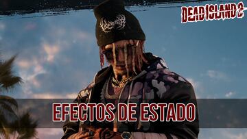 dead island 2 daño elemental efectos de estado