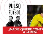 El Pulso del fútbol EN VIVO: ¿Nadie quiere contratar a James?