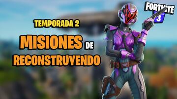 Desaf&iacute;os y misiones de Fortnite Temporada 2 - Reconstruyendo: soluciones y recompensas