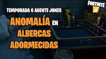 &iquest;D&oacute;nde esta la anomal&iacute;a en Albercas Adormecidas en Fortnite Temporada 6?