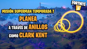 &iquest;D&oacute;nde est&aacute;n los anillos a trav&eacute;s de los que planear como Clark Kent en Fortnite Temporada 7?