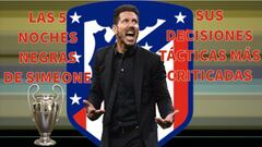 5 noches negras del Atleti: Los errores del Cholo en Champions