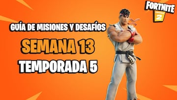 Fortnite | Desafíos Semana 13 Temporada 5: cómo completar todas las misiones y recompensas