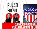 El Pulso del Fútbol en VIVO: ¿Junior o Nacional, cuál en la final de Liga?