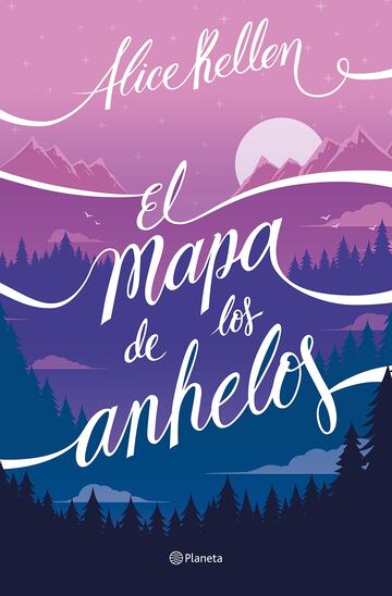 5. “El mapa de los anhelos” - Alice Kellen