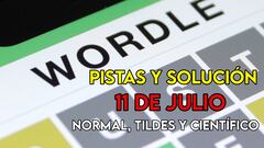 Wordle en español, científico y tildes para el reto de hoy 11 de junio: pistas y solución