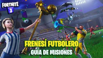 Fortnite Temporada 4: gu&iacute;a de Misiones de Frenes&iacute; Futbolero