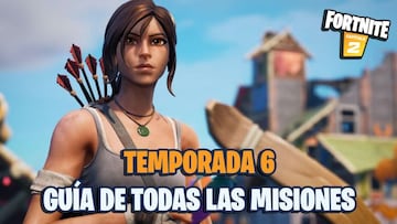 Fortnite Temporada 6: gu&iacute;a de todas las misiones y desaf&iacute;os