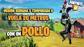 ¿Cómo volar con un pollo en Fortnite Temporada 6?