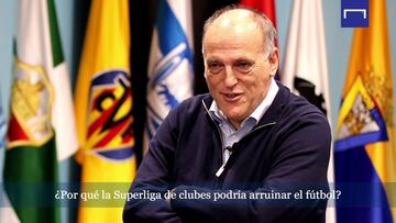 Tebas: "La Superliga es inviable; por muy súper empresario que puedas ser"