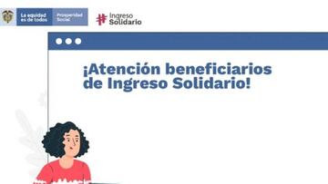 Ingreso Solidario: &iquest;c&oacute;mo saber la fecha y lugar de pago que me corresponde?