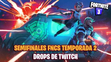 FNCS Temporada 2 de Fortnite - Semifinales: fechas, horarios y drops de Twitch
