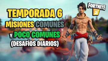 Fortnite Temporada 6: todas las Misiones Comunes y Poco Comunes (desafíos diarios), y cómo completarlos