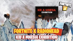 Fortnite x Radiohead: c&oacute;mo ganar recompensas gratis con KID A MNESIA EXHIBITION
