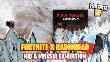 Fortnite x Radiohead: c&oacute;mo ganar recompensas gratis con KID A MNESIA EXHIBITION