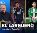 El Larguero, en directo: Jornada de reflexión en el Real Madrid y Betis y Celta avanzan en Europa