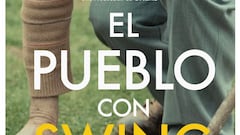 “El Pueblo con Swing”: el documental de golf que no te puedes perder