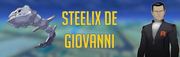 C&oacute;mo vencer al Steelix de Giovanni en Pok&eacute;mon GO