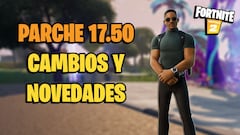 Fortnite - Notas del parche 17.50: cambios y novedades de la actualización