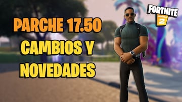 Fortnite - Notas del parche 17.50: cambios y novedades de la actualización