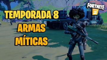 Todas las armas m&iacute;ticas y objetos m&iacute;ticos de Fortnite Temporada 8 y d&oacute;nde conseguirlos