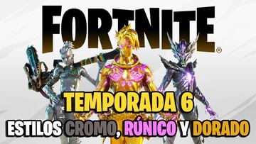 Fortnite Temporada 6: c&oacute;mo conseguir los skins cromo, r&uacute;nicos y dorados