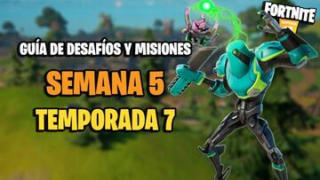 Fortnite | Desaf&iacute;os Semana 5 Temporada 7: c&oacute;mo completar todas las misiones y recompensas