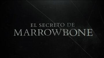 Disfruta del tr¨¢iler de 'El secreto de Marrowbone"