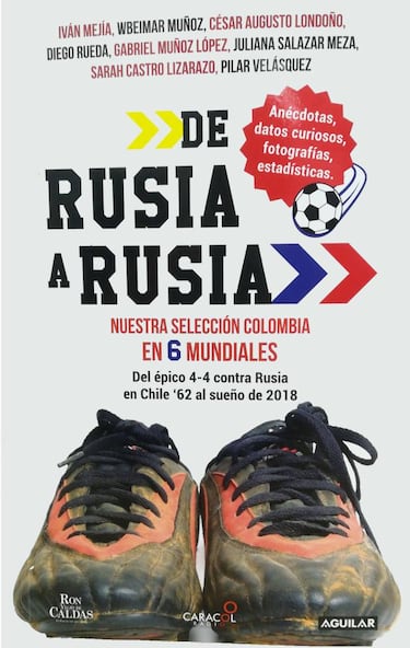 De Rusia a Rusia, el gran libro de Colombia en los Mundiales