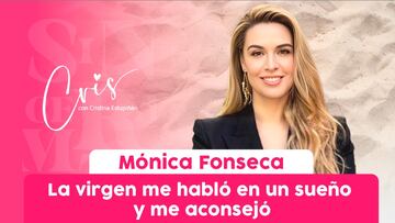 “La virgen me habló en un sueño y me aconsejó” Mónica Fonseca | Sinceramente Cris