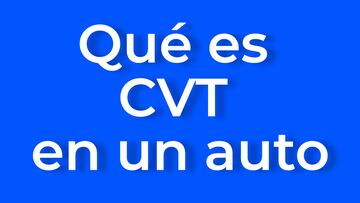 Qué es CVT en un auto: Funcionamiento, ventajas y desventajas