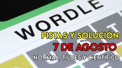 Wordle en español, científico y tildes para el reto de hoy 7 de agosto: pistas y solución