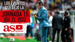 Los 7 puntos que dejó la jornada 15 del Clausura 2022