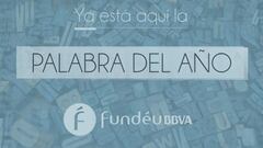 Fund&eacute;u anuncia sus 12 candidatas a Palabra del a&ntilde;o 2016